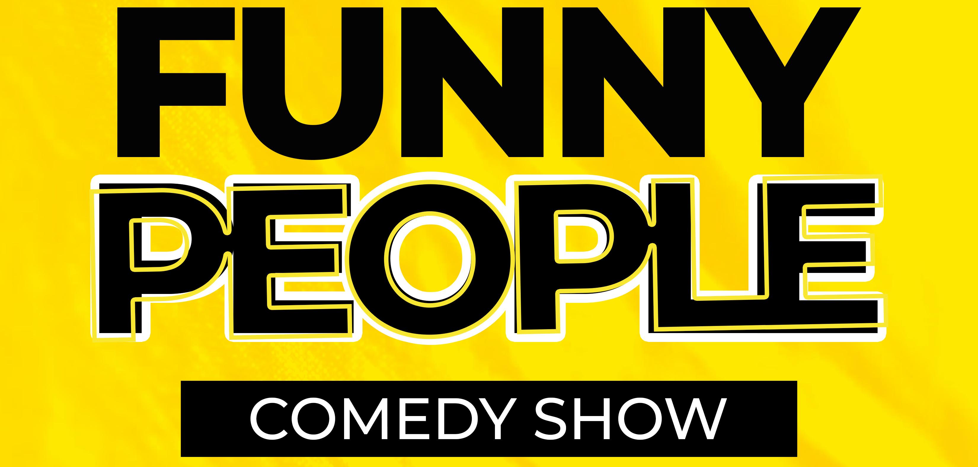 Rock The Fan Presents: Funny People - A Comedy Experience!