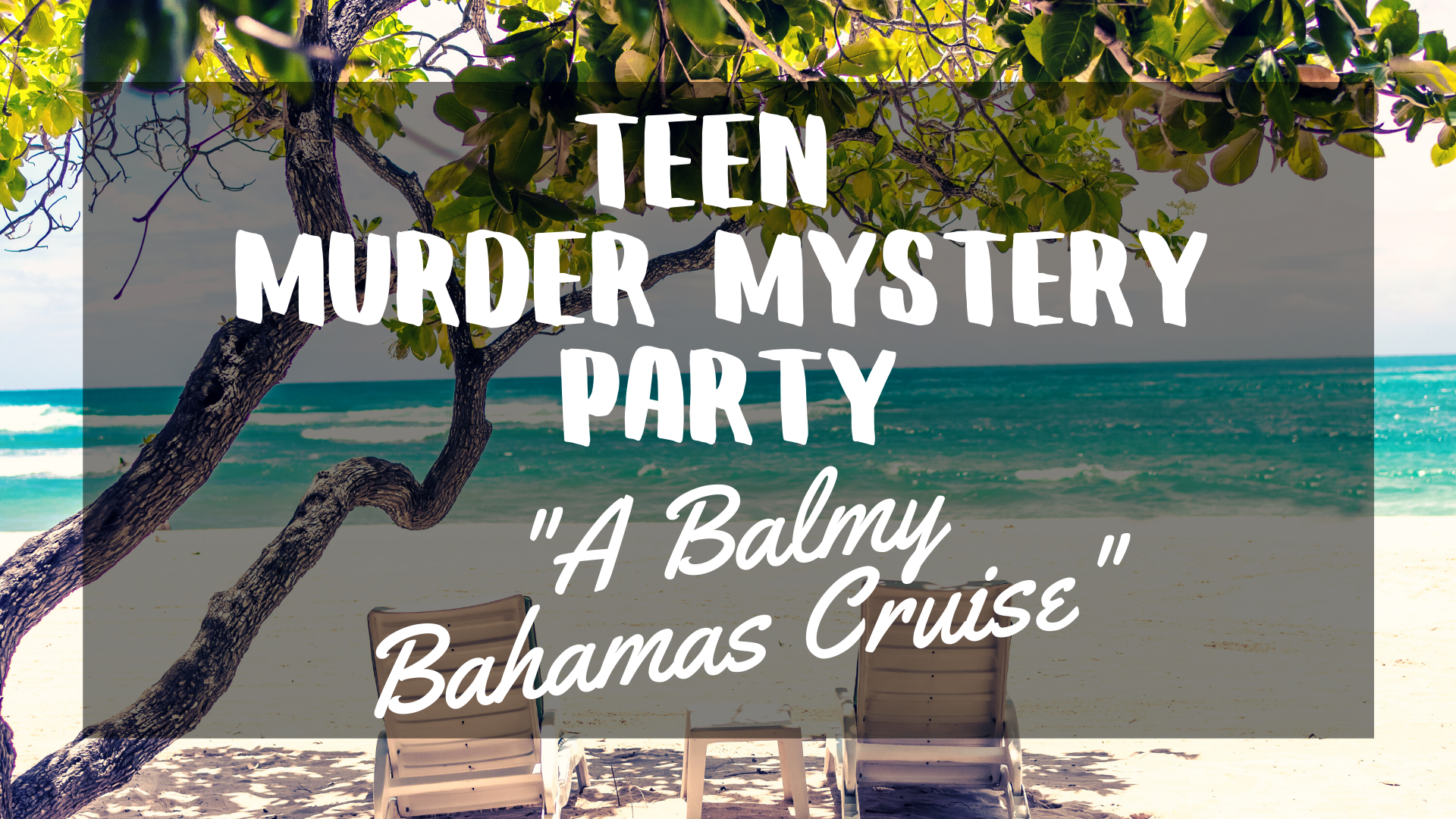 Teen Murder Mystery Party - The Balmy Bahamas Cruise