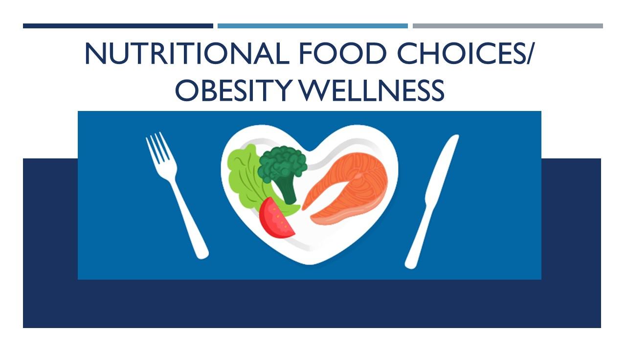 **Annual** Nutritional Food Choices/Obesity Wellness