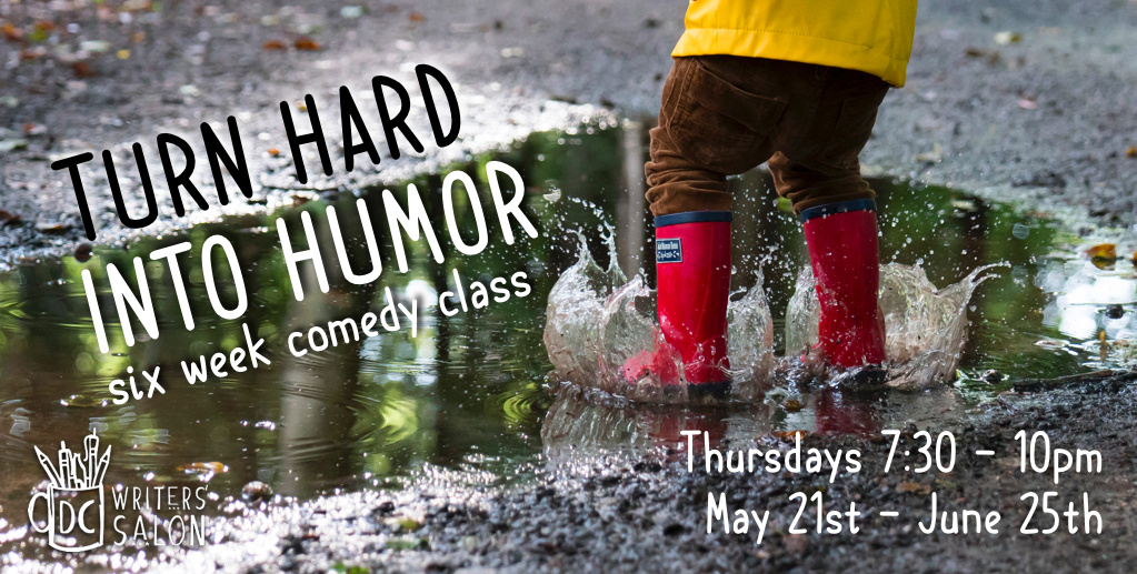 Turn Hard Into Humor: Six Week Stand Up Comedy Class