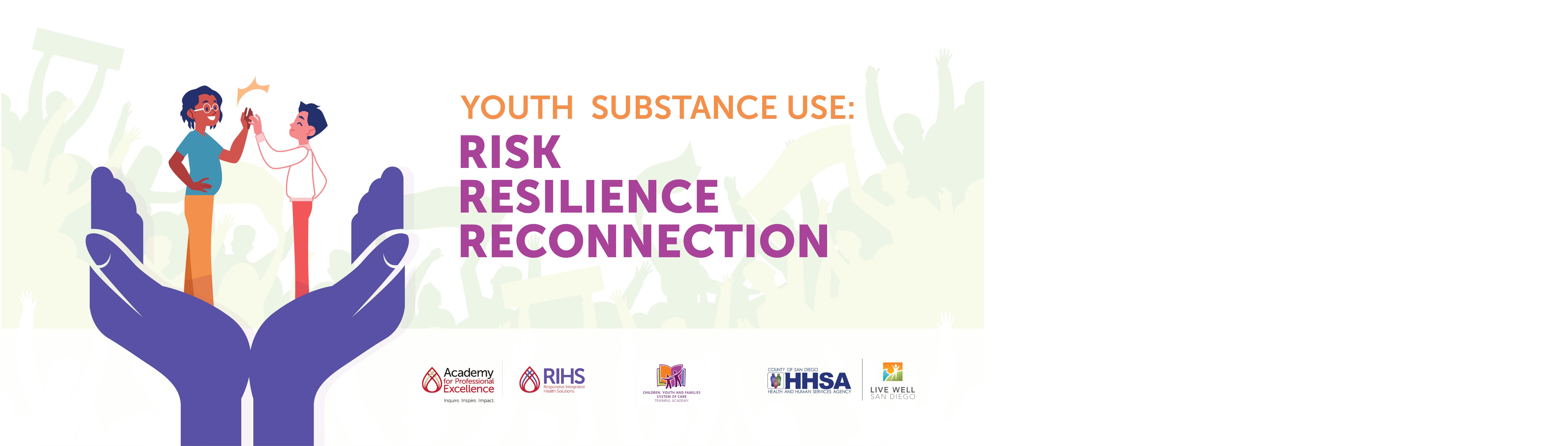 Youth Substance Use: Risk, Resilience, Reconnection 