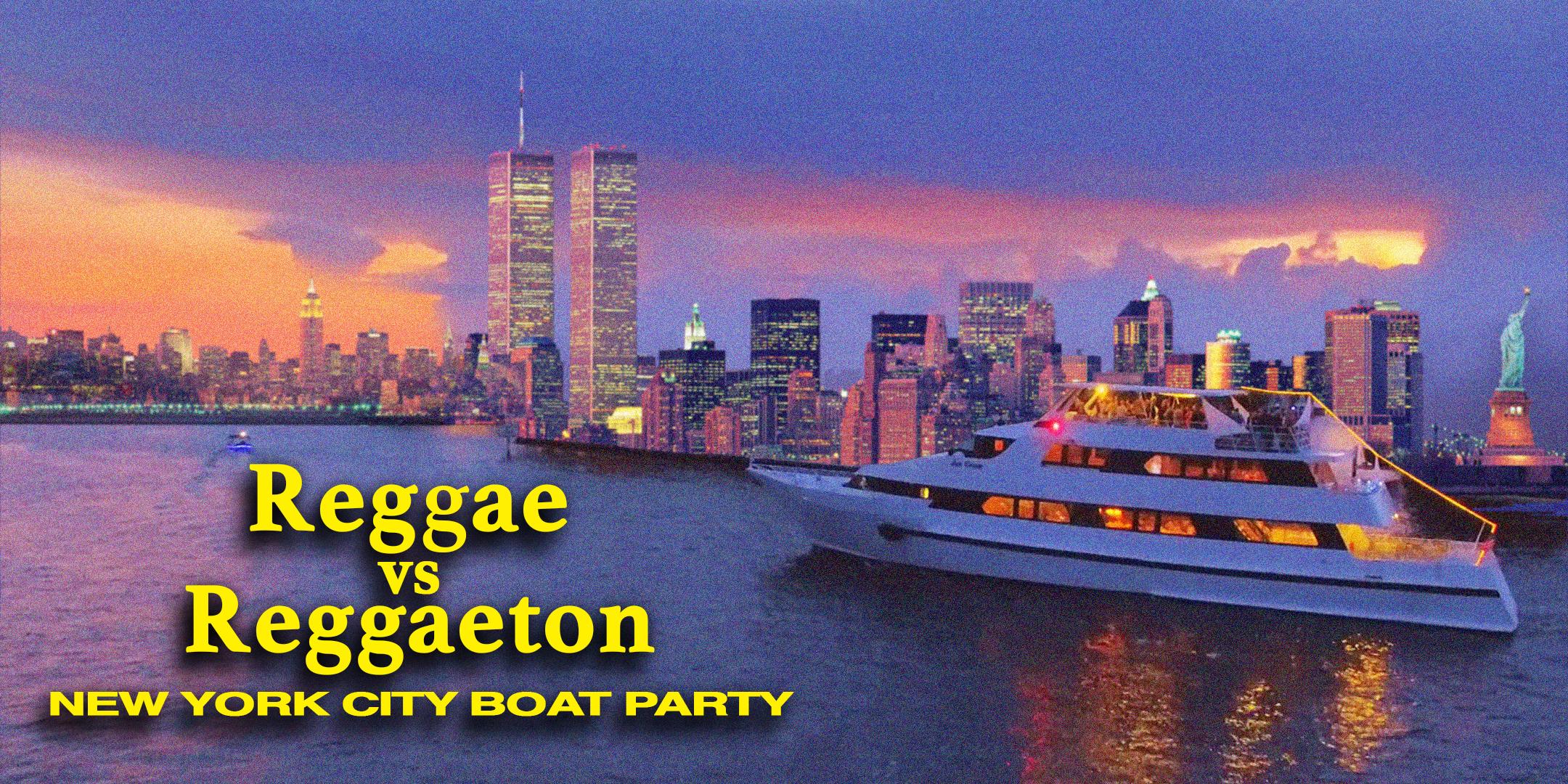 Reggae vs Reggaeton Boat Party NYC Yacht Cruise: Saturday Night Dance Off