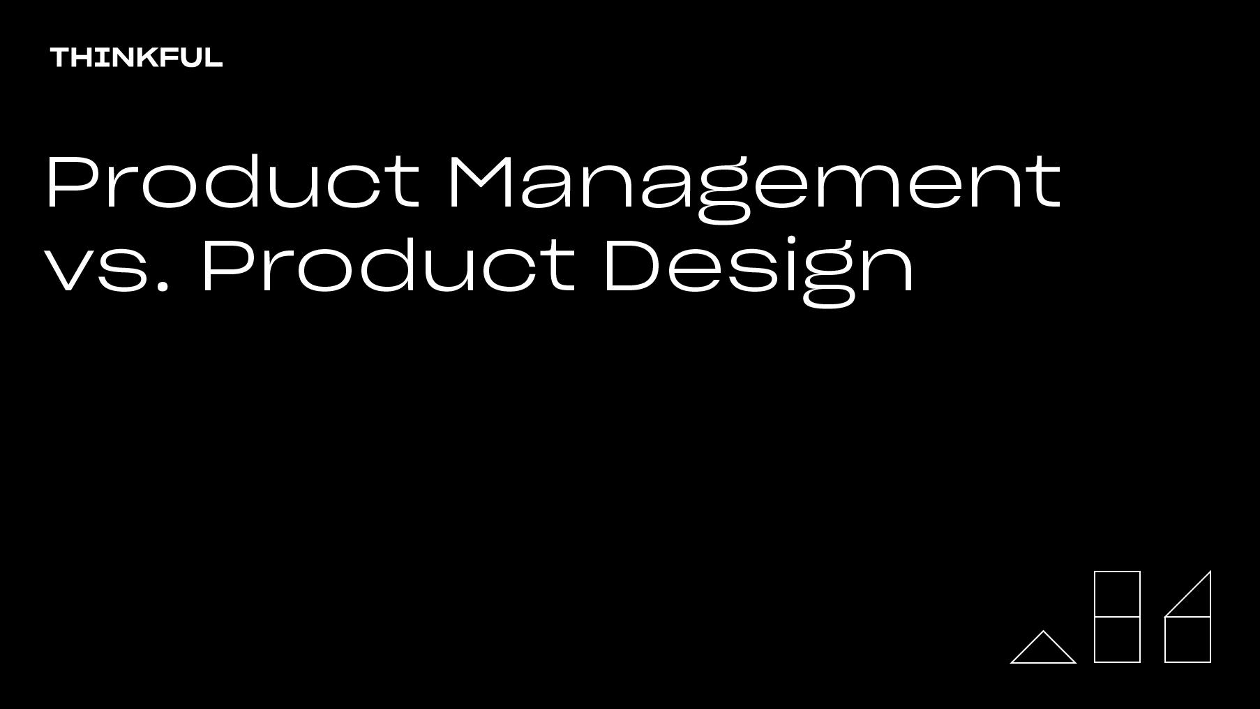 Thinkful Webinar | Product Management vs. UX/UI Design
