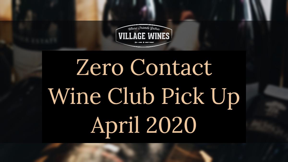 Wine Club Pick Up April 4, 2020