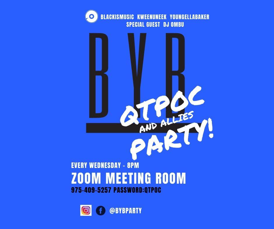 #BYB QTPOC Zoom Party!